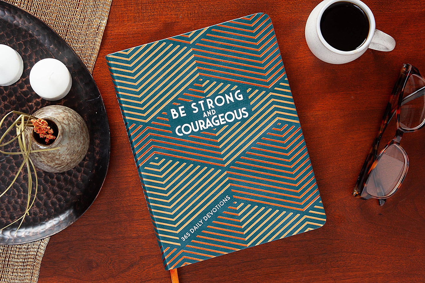 Be Strong and Courageous (6x8, Yearlong Devotional)