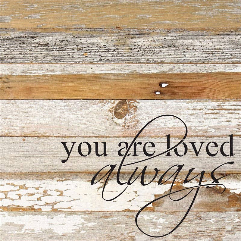 You are loved always.