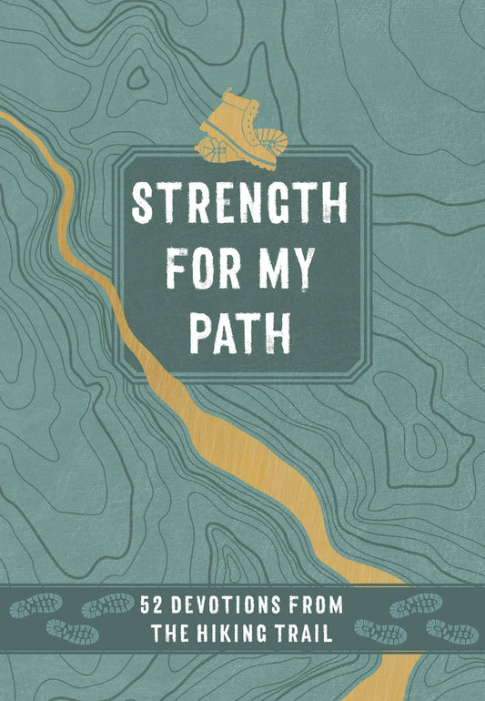 Strength for My Path (52 Devotions from the Hiking Trail)