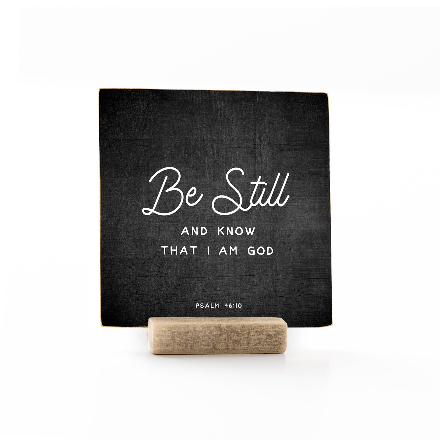 4 x 4" | Psalm | Be Still